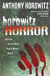 Horowitz Horror: Stories You'll Wish You Never Read