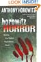Horowitz Horror: Stories You'll Wish You Never Read