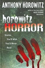 Horowitz Horror: Stories You'll Wish You Never Read