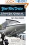 Your First Cruise: A Complete Guide to Planning and Attaining the Perfect Cruise Vacation