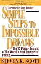 Simple Steps to Impossible Dreams: The 15 Power Secrets of the World's Most Successful People
