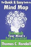The Quick and Easy Guide to Mind Map: Improve Your Memory, Be More Creative, and Unleash Your Mind's Full Potential