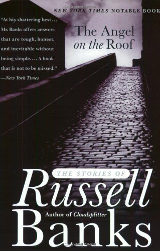 The Angel on the Roof: The Stories of Russell Banks by Russell Banks (1-Apr-2001) Paperback