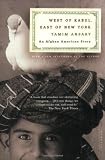 West of Kabul, East of New York: An Afghan American Story