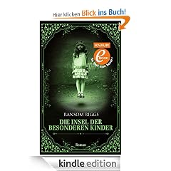 Die Insel der besonderen Kinder: Roman