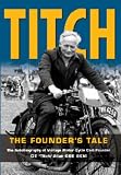 Books : Titch - the Founder's Tale: The Autobiography of Vintage Motor Cycle Club Founder, C.E. 'Titch' Allen, OBE, BEM