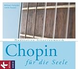 Produkt-Bild: Chopin f&uuml;r die Seele: Meditative Gitarrenmusik -