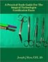 The Practical Study Guide For The Surgical Technologist Certification Exam