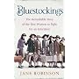 Bluestockings: The Remarkable Story of the First Women to Fight for an Education