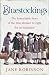 Bluestockings: The Remarkable Story of the First Women to Fight for an Education