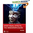 Maya Visual Effects: The Innovator's Guide