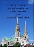 The Sacred Cosmos: Theological, Philosophical and Scientific Conversations in the Twelfth Century School of Chartres