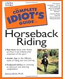 Complete Idiot's Guide to Horseback Riding