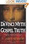 The Da Vinci Myth Versus the Gospel Truth
