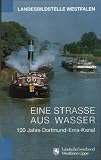 Produkt-Bild: Eine Strasse aus Wasser - 100 Jahre Dortmund-Ems Kanal