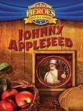 Wholesome Heroes with Rick Sowash: Johnny Appleseed