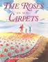The Roses in My Carpets