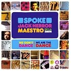 We Don't Dance, We are the Dance by Spoke, Jack Herror, and Maestro de la SMDB