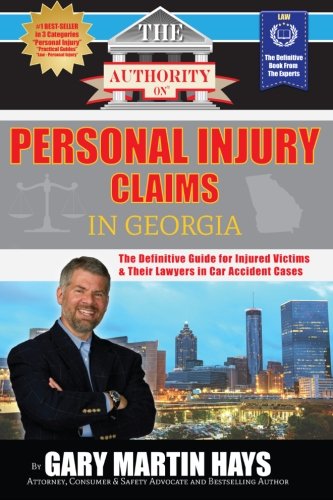 The Authority On Personal Injury Claims: The Definitive Guide for Injured Victims  & Their Lawyers in Car Accident Cases (The Authority On - Law) (Volume 1)