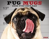Pug Mugs 2010 Calendar: Good Pugs Gone Bad