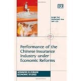 Performance of the Chinese Insurance Industry Under Economic Reforms (Advances in Chinese Economic Studies Series)'
