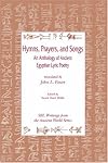 Hymns, Prayers and Songs: An Anthology of Ancient Egyptian Lyric Poetry