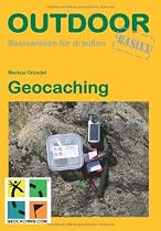 Geocaching: Basiswissen f&uuml;r Draussen