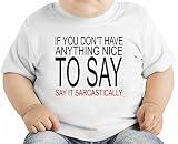 If You Don't Have Anything Nice To Say Slogan オーガニックベビーTシャツ 12 - 18 Months