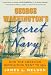 George Washington's Secret Navy: How the American Revolution Went to Sea