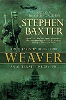 Weaver: Time's Tapestry, Book Four (Time's Tapestry)