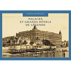 Palaces et grands h�tels de l�gende