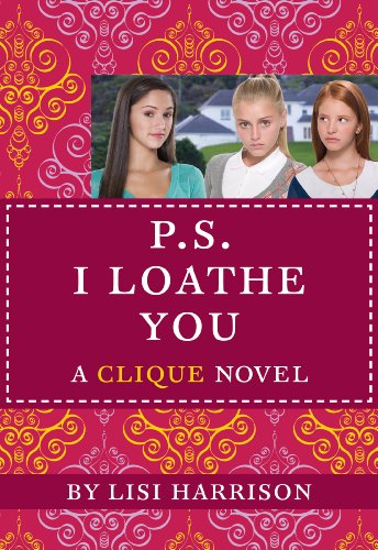 The Clique #10: P.S. I Loathe You