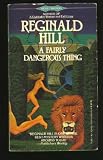 Hill Reginald : Fairly Dangerous Thing (Signet)