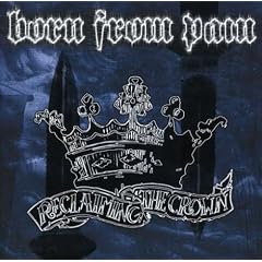 Reclaiming the Crown by  Born from Pain 