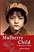 Mulberry Child: A Memoir of China