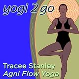 Tracee Stanley Agni Flow Yoga
