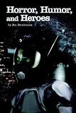 Horror, Humor, And Heroes