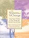 Seasons of Change : Using Nature's Wisdom to Grow Through Life's Inevitable Ups and Downs