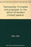 Taxmanship : principles and proposals for the reform of taxation