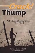 Crack! and Thump; With a Combat Infantry Officer in World War II
