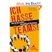 Ich hasse Teams!: Wie Sie die Woche mit Kollegen �berleben