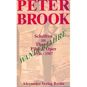 Wanderjahre. Schriften zu Theater, Film und Oper 1946 - 1987