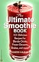 The Ultimate Smoothie Book