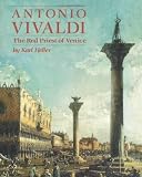 Antonio Vivaldi: The Red Priest of Venice