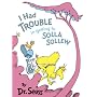 I Had Trouble in Getting to Solla Sollew: (Reissue&hellip by Dr. Seuss