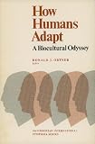 How Humans Adapt: A Biocultural Odyssey (Smithsonian International Symposia Series) (Smithsonian Intl Symposia)