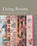 Living rooms : interior decoration in Wales 400-1960