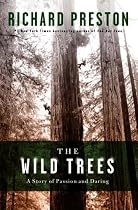 The Wild Trees: A Story of Passion and Daring