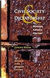 Civil society and dictatorship in modern German history