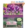 Gr�ne Oasen: Privatg�rten von ihrer sch�nsten Seite